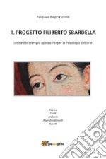 Il progetto Filiberto Sbardella. Un inedito esempio applicativo per la psicologia dell'arte