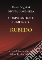 La Divina Commedia. Vol. 3: Paradiso. Corpo astrale purificato libro