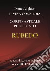 La Divina Commedia. Vol. 3: Paradiso. Corpo astrale purificato libro di Alighieri Dante Bellotti L. (cur.)