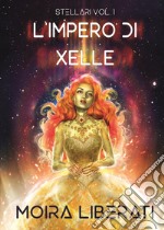 Stellari. Vol. 1: L' impero di Xelle libro