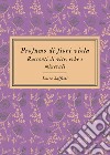 Profumo di fiori viola. Racconti di vite, erbe e minerali libro di Saffioti Luisa