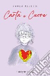 Carta e cuore. I miei primi 16 anni libro