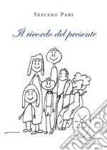 Il ricordo del presente