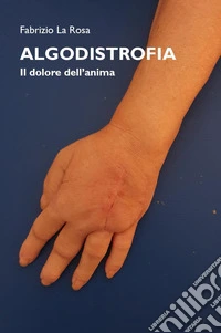 Algodistrofia. Il dolore dell'anima