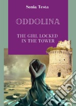 Oddolina .The girl locked in the tower libro