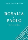 Rosalia e Paolo libro di Cardovino Francesco
