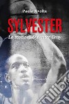 Sylvester. La storia di Sylvester Gray libro