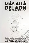 Más allá del ADN. La revolución epigenética libro