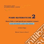 Fiabe matematiche. Vol. 2 libro