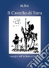 Il castello di Tura. Viaggio nell'animo e ritorno libro di Ni.Bar