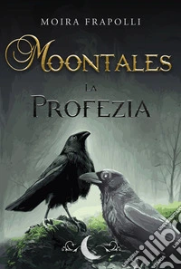 Moontales. La profezia
