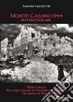 Monte Cassino 1944, who was to blame