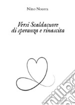 Versi scaldacuore di speranza e rinascita libro