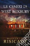 Le ceneri di West Roxbury libro di Risicato Marcello