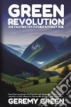Green revolution. Cultivating the future without soil libro