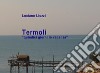 Termoli. «Quindici giorni in vacanza». Ediz. illustrata libro