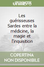 Les guérisseuses Sardes entre la médicine, la magie et l'inquisition libro