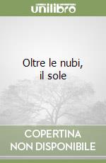 Oltre le nubi, il sole libro