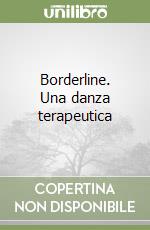 Borderline. Una danza terapeutica libro