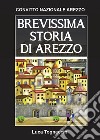 Brevissima storia di Arezzo libro di Tognaccini Luca