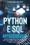 Python e SQL. Guida completa per creare applicazioni potenti e analizzare dati in modo efficace libro