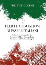 Felici e orgogliosi di essere Italiani