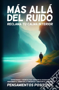 Más allá del ruido. Reclama tu calma interior libro