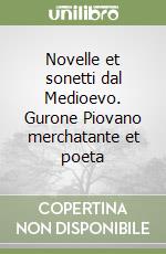 Novelle et sonetti dal Medioevo. Gurone Piovano merchatante et poeta