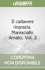 Il cadavere ringrazia. Maresciallo Amato. Vol. 2 libro