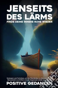 Jenseits des Lärms. Finde deine innere Ruhe wieder libro