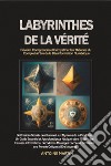 Labyrinthes de la vérité. Révéler, comprendre et démystifier les théories du complot à l'ere de la désinformation numérique libro