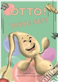 Otto! Dove sei?