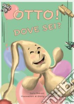 Otto! Dove sei? libro