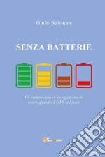 Senza batterie. Un vademecum di navigazione da usare quando il GPS ci lascia