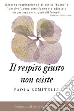 Il respiro giusto non esiste libro