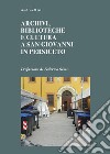 Archivi, biblioteche e cultura a San Giovanni in Persiceto libro