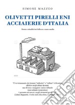 Olivetti, Pirelli, ENI, Acciaierie d'Italia. Storia e attualità tra bellezza e mass media