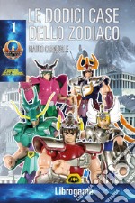 I cavalieri dello zodiaco. Le dodici case dello zodiaco. Libro game. Vol. 1