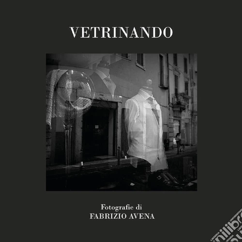 Vetrinando. Ediz. illustrata