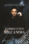 L'obiettivo dell'anima libro