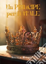 Un principe per Natale libro