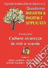 Formazione. Cultura sicurezza in rete a scuola libro di Gabbari M. (cur.) Sacchi D. (cur.) Gaetano A. (cur.)