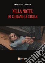 Nella notte lo guidano le stelle