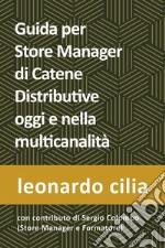 Guida per lo store manager di catene distributive oggi e nella multicanalità