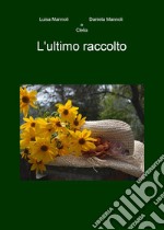 L'ultimo raccolto libro