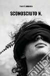 Sconosciuto N. libro di Gianmoena Ivana