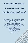 La poesia di Mario Gori «Non ho altro che il cuore» libro