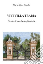 Vivi Villa Trabia. Diario di una battaglia civile