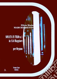Sonata in trio n. 1 in Sib maggiore. Per organo. Partitura libro