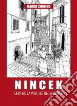 Nincek. Dentro la vita, oltre la morte libro